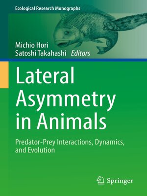 cover image of Lateral Asymmetry in Animals: Predator-Prey Interactions, Dynamics, and Evolution
